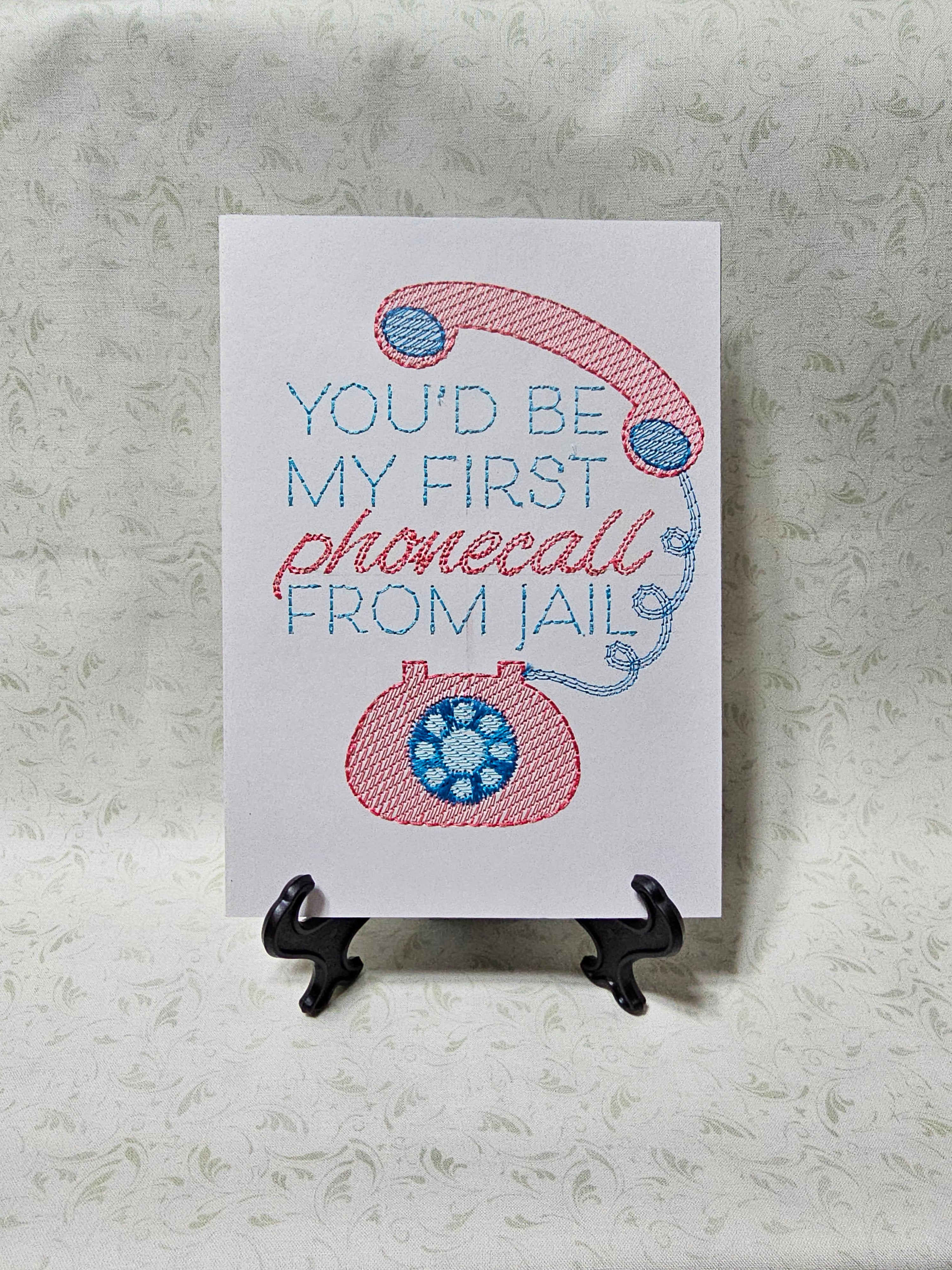 You're My First Phone Call from Jail